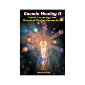 Cosmic Healing II: Taoist Cosmology and Universal Healing Connections