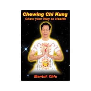 Chewing Chi Kung: Chew your Way to Health