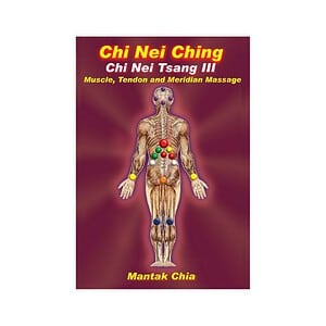Chi Nei Tsang III: Internal Organ Chi Massage