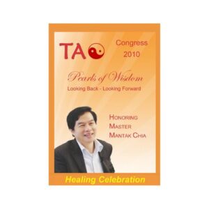 Tao Congress 2010 Celebrate Master Chia’s 30yrs. teaching Pearls of Wisdom