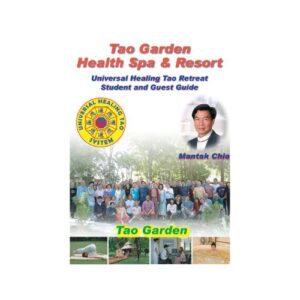 Tao Garden Health Resort: Healing Tao Retreat Student and Guest Guide