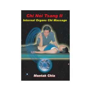 Chi Nei Tsang II: Internal Organ Chi Massage