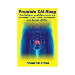 Prostate Chi Kung: Techniques & Exercises for Prostate Cancer Prevention