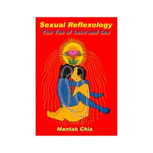 Sexual Reflexology: The Tao of Love and Sex | Guide for Lovers